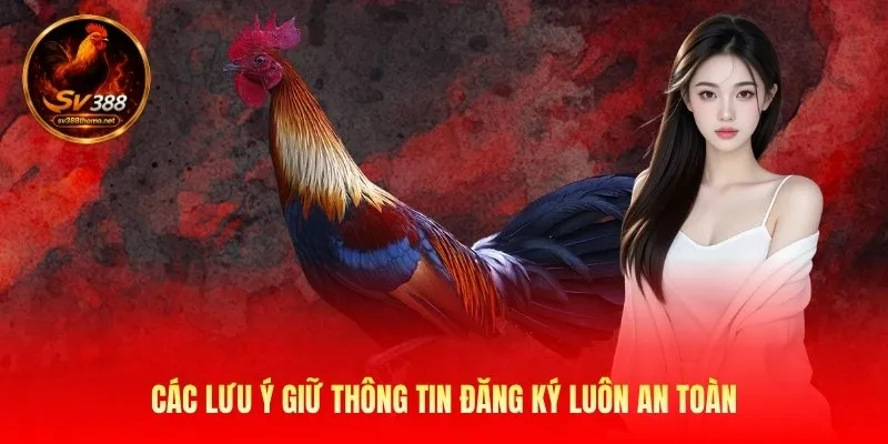 Các lưu ý giữ thông tin đăng ký luôn an toàn