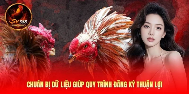 Chuẩn bị dữ liệu giúp quy trình đăng ký thuận lợi